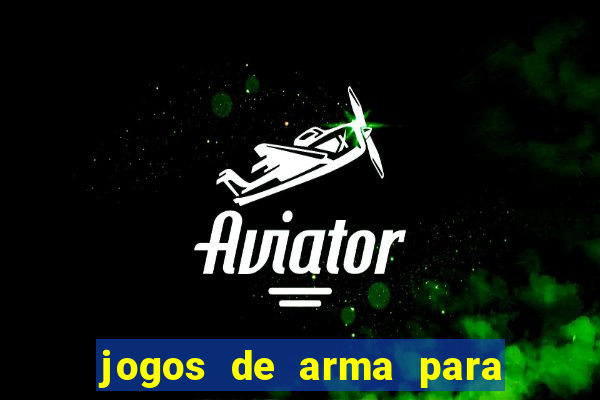 jogos de arma para pc fraco